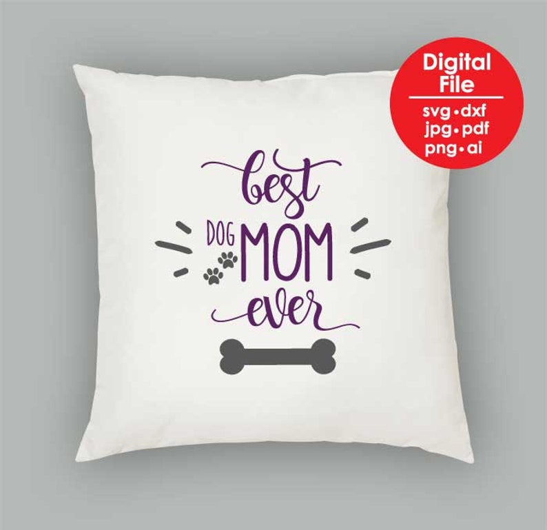 Download Best Dog Mom Ever SVG png pdf jpg ai dxf cut files Cutting | Etsy