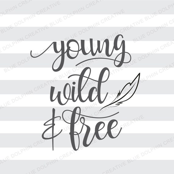 Download Free Young Wild Free Svg Dxf Png Pdf Gypsy Boho Cricut Etsy SVG Cut Files