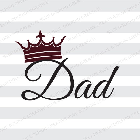 Download Dad wearing a crown SVG png pdf / Fathers day t shirt ...