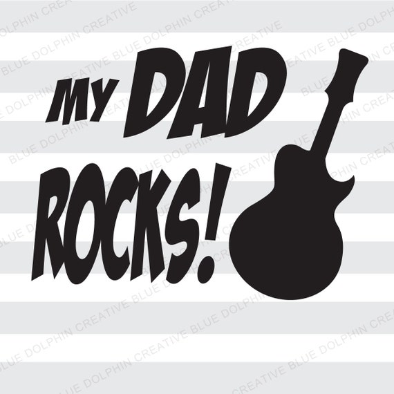 Download My Dad Rocks Svg Png Pdf Dad Guitar Electronic Cutter Etsy