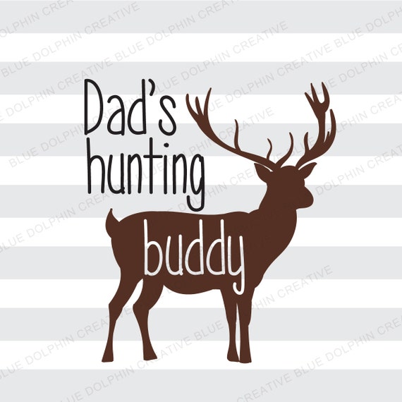 Download Dad S Hunting Buddy Svg Pdf Png Dads Hunting Buddy Vector Clip Art Cricut Silhouette Cutting Files