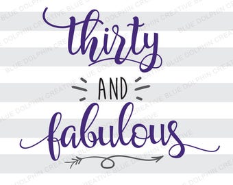 Trente et SVG fabuleux png pdf jpg dxf par intérim, 30ème anniversaire couper fichier, Cricut, Silhouette coupe file, fichier de vinyle, iron, téléchargement télécharger