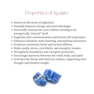 May include: Image features two blue kyanite crystals with the text "Properties of Kyanite." The text lists the properties of kyanite, including its ability to balance energy, enhance intuition, and promote emotional clarity. The crystals are a vibrant blue color.