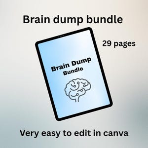 May include: A digital tablet with the text "Brain dump bundle" and a brain graphic. The text "29 pages" is visible, along with the phrase "Very easy to edit in canva". The tablet has a black border and a light blue screen.