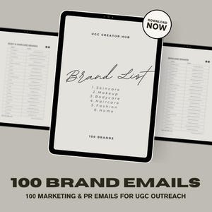 May include: A digital tablet displays a "Brand List" with categories: Skincare, Makeup, Bodycare, Haircare, Fashion, and Home. The text "100 Brands" is below the list. The image also includes the text "100 Brand Emails" and "100 Marketing & PR Emails for UGC Outreach."