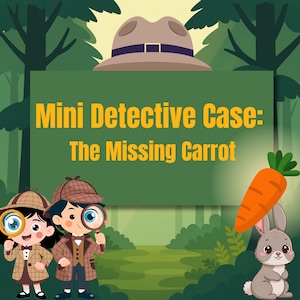 May include: Illustration for a children's detective game, featuring two cartoon detectives with magnifying glasses, a carrot, and a rabbit. The text reads "Mini Detective Case: The Missing Carrot" against a forest backdrop.