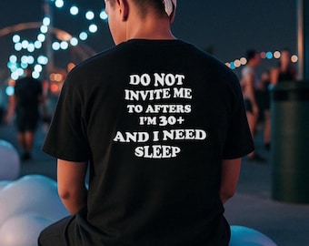Do Not Invite Me To Afters Shirt, Rave Outfit, Festival Shirt, Funny Gift, Rave T-shirt, Sarcastic Shirt, Party Shirt, Meme Top, Prank Shirt