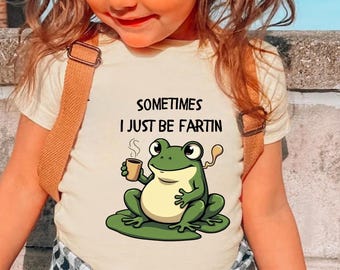 Sometimes I Just Be Fartin Shirt, Funny Frog Sweatshirt, Unhinged Tshirt, Weirdcore Outfits, Gag gift Sweater, Funny Meme Hoodie, Quirky Tee