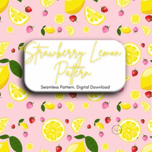 May include: A seamless pattern design featuring lemons, strawberries, and strawberry blossoms on a light pink background. The design includes the text "Strawberry Lemon Pattern" and "Seamless Pattern. Digital Download."