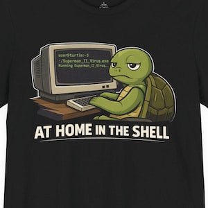 At Home in the Shell Shirt, Funny Programmer Tee, Linux Coding Humor, Developer Gift, Nerd Shirt, Tech Humor, Software Engineer Tee