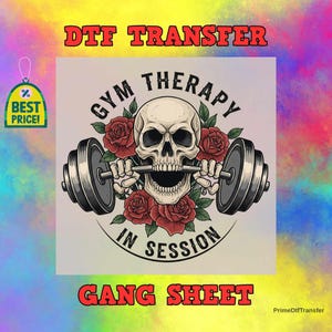 May include: DTF Transfer gang sheet featuring a skull lifting a barbell, surrounded by red roses. The text "GYM THERAPY IN SESSION" is arched above and below the skull. The words "DTF TRANSFER" and "GANG SHEET" are in red.