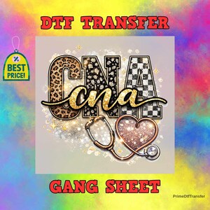 May include: A DTF transfer design with the letters "CNA" in leopard print and checkered patterns, with gold glitter script "cna". A stethoscope and a glitter heart are also included. The words "DTF TRANSFER" and "GANG SHEET" are in red.