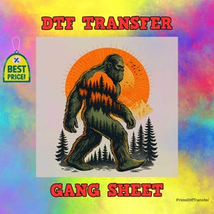 May include: DTF TRANSFER GANG SHEET. A graphic of a Bigfoot walking, with a forest design on its back, set against an orange sun and mountain backdrop. The text "DTF TRANSFER" and "GANG SHEET" are in red block letters.