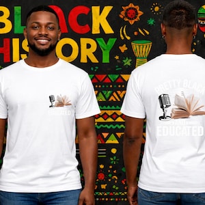 May include: White t-shirt with a small pocket design featuring a microphone and an open book with the word "EDUCATED" below it. The back of the shirt has the text "PRETTY BLACK & EDUCATED" with a microphone and book design. The background says "BLACK HISTORY".