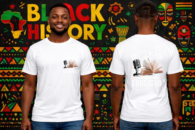 May include: White t-shirt with a small pocket design featuring a microphone and an open book with the word "EDUCATED" below it. The back of the shirt has the text "PRETTY BLACK & EDUCATED" with a microphone and book design. The background says "BLACK HISTORY".