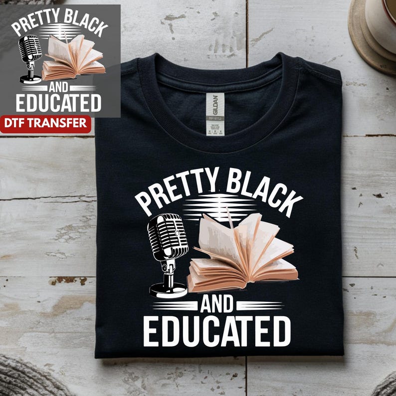 May include: Black t-shirt with the words "PRETTY BLACK AND EDUCATED" in white, along with a microphone and an open book graphic. The shirt is made of a soft material and is perfect for anyone who loves reading and podcasting.
