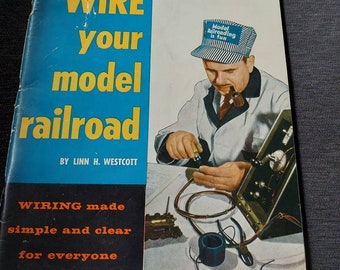 How to Wire Your Model Railroad by Linn H Wescott