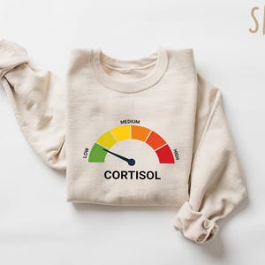 Low Cortisol Shirt, Funny Stress Meme Tee, Mental Health Sweatshirt, Internet Humor Crewneck, Sarcastic Wellness Gift For Friend Bild 3