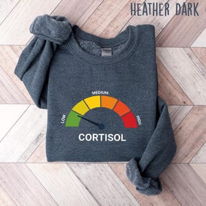 Low Cortisol Shirt, Funny Stress Meme Tee, Mental Health Sweatshirt, Internet Humor Crewneck, Sarcastic Wellness Gift For Friend Bild 5