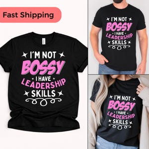 Bossy Leadership Skills T-Shirt, Not Bossy Tee, Funny Leader Gift for Women, Confident Female Entrepreneur Shirt, Empowerment Quote T-Shirts