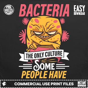 Culture bactérienne PNG numérique, design de microbe sarcastique, citation scientifique amusante à télécharger, fichier d'illustration humoristique sur les germes, utilisation commerciale immédiate