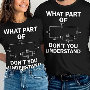 Engineering T-Shirt, Funny Electrical Circuit Diagram Tee, Physics Ohm's Law Nerd Gift, Science Humor T-Shirts, STEM Geek Sarcastic Shirt