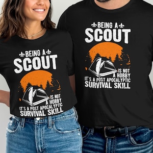 Being A Scout T-Shirt, Post Apocalyptic Survival Skill Tee, Funny Camping Outdoor Shirt, Fleur de Lis Scouting Gift, Adventure Humor