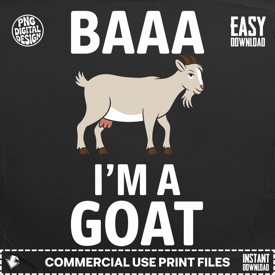 Baaa Goat Digital Design, Funny Goat PNG, Baaa I'm A Goat Download, Farm ...