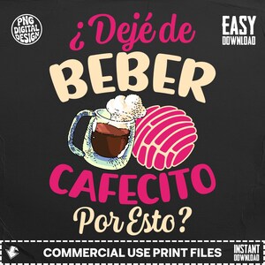Deje de Beber Cafecito Por Esto PNG, Concha Coffee Digital Design, Funny Spanish Quote, Mexican Bread Art, Instant Download