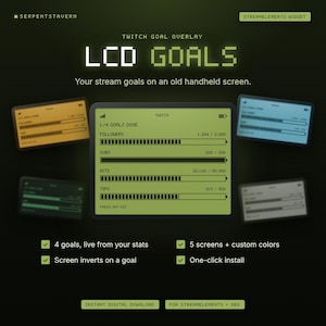 May include: A digital Twitch goal overlay featuring an LCD screen aesthetic with pixelated text. The interface displays progress bars for followers, subs, bits, and tips. It includes five color variations, an invert feature upon goal completion, and one-click installation for StreamElements and OBS software.
