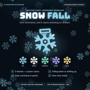 May include: A digital Twitch chat command overlay titled SNOW FALL featuring a central light blue snowflake icon with the text !SNOW. Below are five snowflake colour themes: Ice, Snow, Aurora, Dusk, and Gold. Includes checkboxes for features like 5 themes, custom colours, falling or drifting motion, chat command or points, and one-click install.