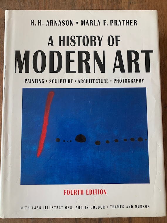 A History of Modern Art | Fourth Edition | Arnason | Prather | Painting | Sculpture | Architecture | Photography | 1998