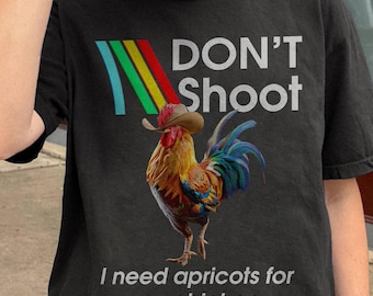 Dont shoot I need apricots for my chicken Scrappy Arc Raiders Shirt, ARC Survival Evolved Arc Raiders Tee, Gifts For Gamer, Vintage Game Tee