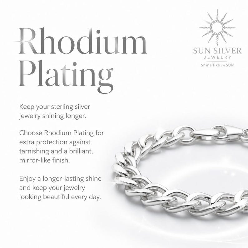 May include: A silver-colored curb chain bracelet with a polished, mirror-like finish. The text reads: Rhodium Plating, Keep your sterling silver jewelry shining longer. Choose Rhodium Plating for extra protection against tarnishing. Sun Silver Jewelry.
