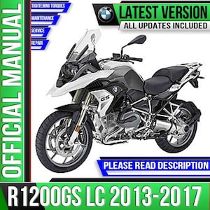 May include: A silver, black, and white BMW R1200GS LC motorcycle. The image includes text that reads "OFFICIAL MANUAL", "LATEST VERSION", and "R1200GS LC 2013-2017". Additional text includes "PLEASE READ DESCRIPTION".