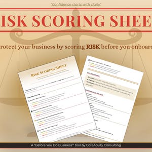 May include: Two sheets of paper titled "RISK SCORING SHEET" are displayed against a tan background with a scale graphic. The text "Protect your business by scoring RISK before you onboard" is above the sheets. The top of the image reads "Confidence starts with clarity".