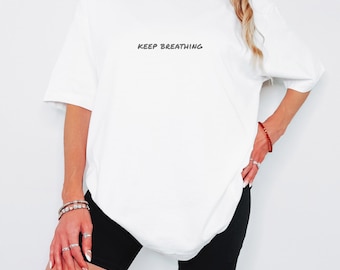 Keep Breathing Oversized Tee, Minimalist Streetwear Shirt, Comfort Boxy Tee