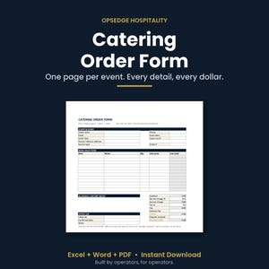 May include: A white catering order form template on a dark background with the text OPSEDGE HOSPITALITY Catering Order Form One page per event. Every detail, every dollar. The form includes sections for client details, menu selections, and totals.