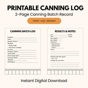 May include: A printable canning log featuring a two-page batch record with fields for product, date, recipe, method, jar size, yield, processing time, pressure, altitude, and headspace, plus a results and notes section with jar illustrations.