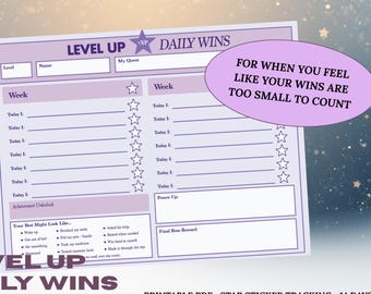 May include: A printable PDF daily wins tracker with a purple and white design. The text "LEVEL UP DAILY WINS" is at the bottom. The tracker includes sections for weekly goals and star stickers. A pink oval says "FOR WHEN YOU FEEL LIKE YOUR WINS ARE TOO SMALL TO COUNT".