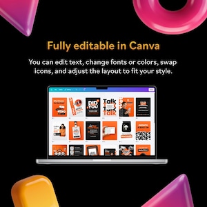 May include: A laptop screen displaying a grid of orange and black social media templates. The text reads Fully editable in Canva. You can edit text, change fonts or colors, swap icons, and adjust the layout to fit your style. 3D shapes surround it.