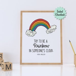 Printable Wall Art, Try to Be Someone&#39;s Rainbow, Maya Angelou Quote