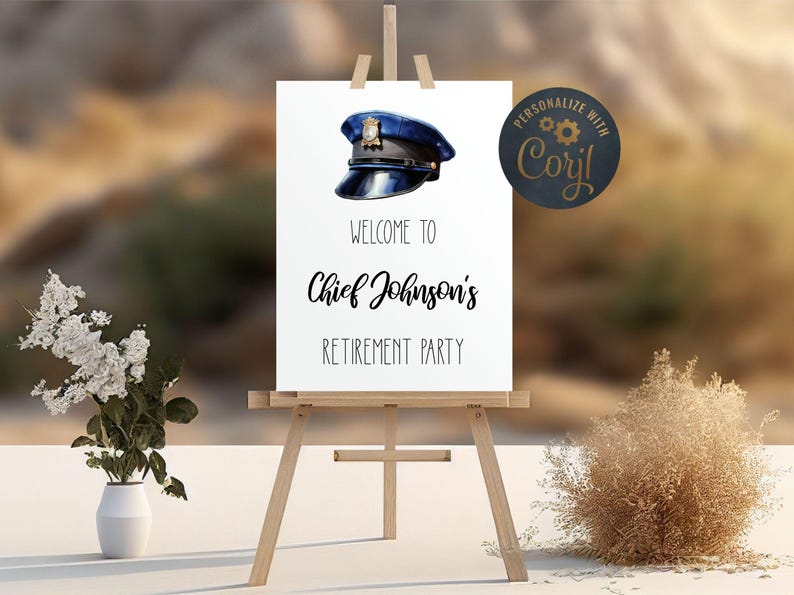 Puede incluir: Un letrero rectangular blanco sobre un caballete de madera con una ilustraci&oacute;n de una gorra de polic&iacute;a azul en la parte superior. El texto dice: Welcome to Chief Johnson's Retirement Party. Una insignia circular azul oscuro con el texto Personalize with Corjl.