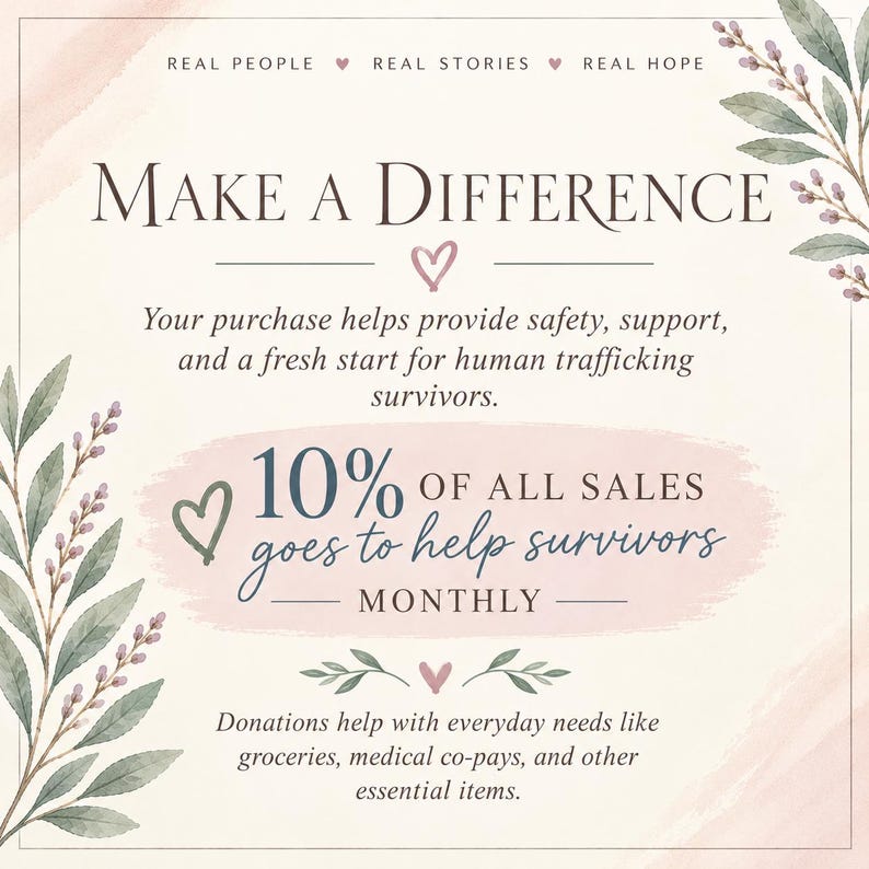 Puede incluir: Un gr&aacute;fico informativo cuadrado con fondo crema y detalles de hojas en acuarela. El texto dice: Make a Difference, Real People Real Stories Real Hope, Your purchase helps provide safety, support, and a fresh start for human trafficking survivors. 10% of all sales goes to help survivors monthly. Donations help with everyday needs like groceries, medical co-pays, and other essential items.