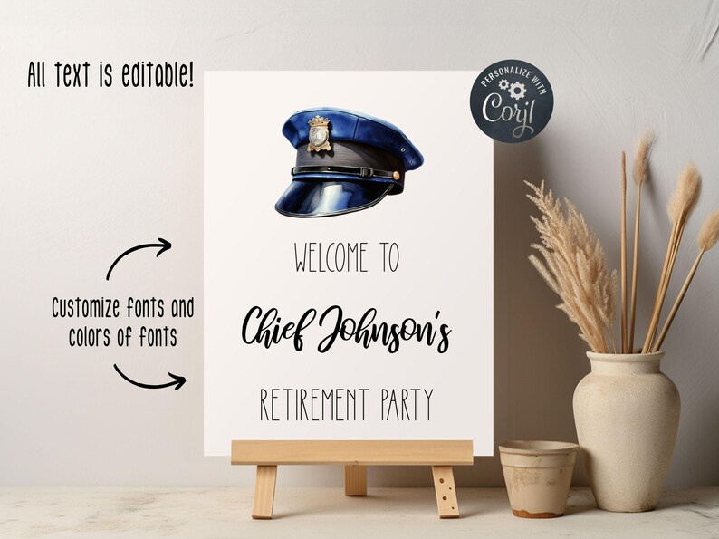 Puede incluir: Un letrero rectangular blanco sobre un caballete de madera con una ilustraci&oacute;n de una gorra de polic&iacute;a azul en la parte superior. El texto dice: All text is editable! WELCOME TO Chief Johnson's RETIREMENT PARTY. Customize fonts and colors of fonts.