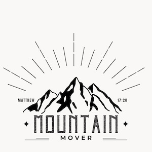 Faith Can Move Mountain Mover Matthew 17:20 Christian clipart PNG SVG digital art file, Shirt Design Sublimation, Svg for Cricut