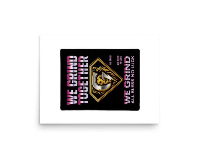 Museum-Quality Grind Together Poster: Thick Matte Paper