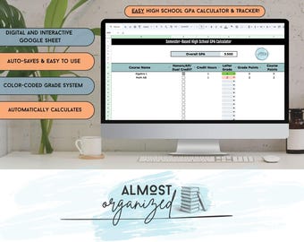 May include: A computer monitor displays a digital GPA calculator. Text on the screen includes "Semester-Based High School GPA Calculator" and "Overall GPA 3.500." Additional text on the screen reads "Course Name," "Credit Hours," and "Letter Grade." The image also includes text that reads "DIGITAL AND INTERACTIVE GOOGLE SHEET."
