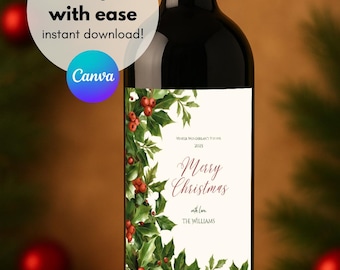 May include: A dark wine bottle with a red cap and a label featuring a Christmas design. The label includes holly leaves, red berries, and the words "Merry Christmas" and "The Williams". The image also includes the text "edit & print with ease instant download!" and the Canva logo.