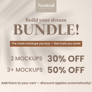 May include: A beige promotional graphic featuring the text Neutral MOCKUPS STUDIO, Build your dream BUNDLE!, The more mockups you buy &mdash; the more you save!, 2 MOCKUPS 30% OFF, 3+ MOCKUPS 50% OFF, and Add them to your cart &mdash; discount applies automatically!.